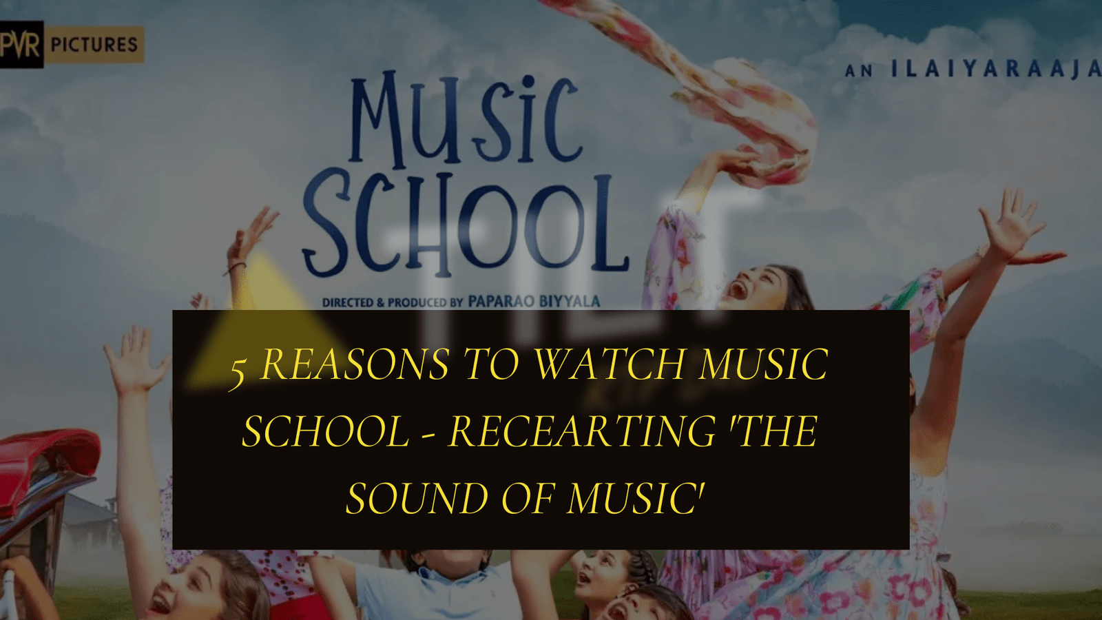 5 Reasons to Watch Music School - Recearting 'The Sound of Music'