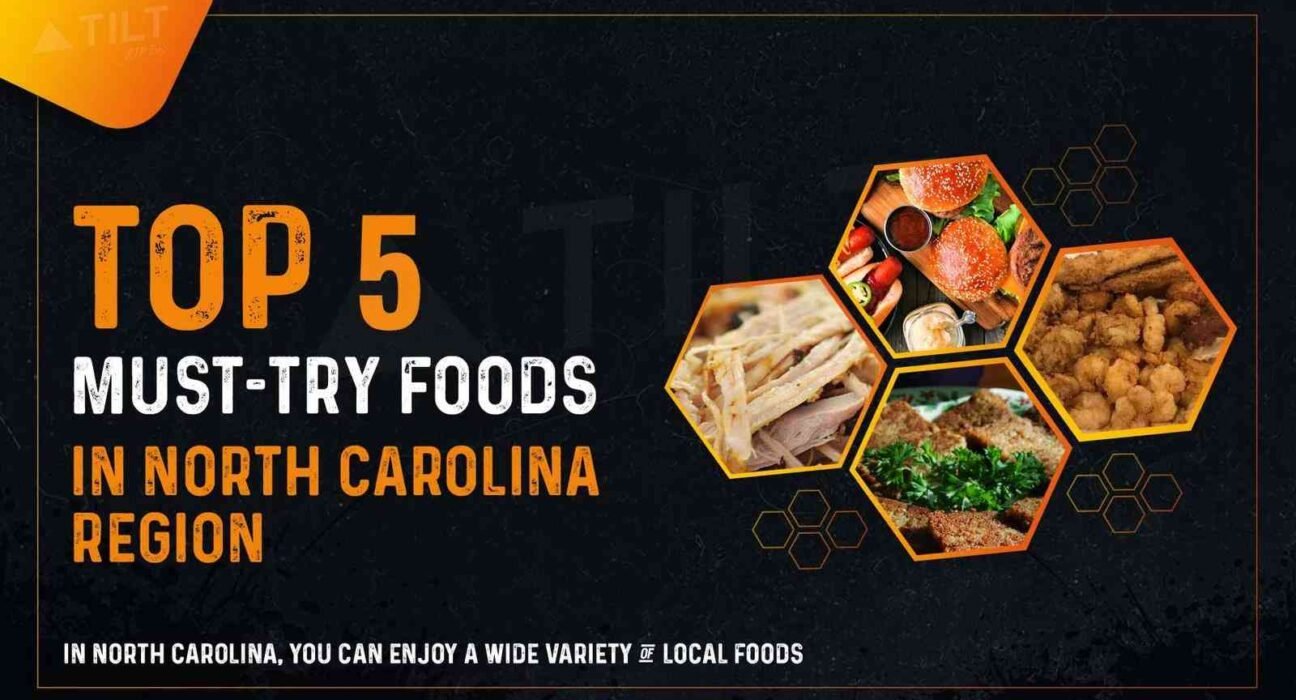 Top 5 Must Try Foods In North Carolina Region -Triangle Tilt