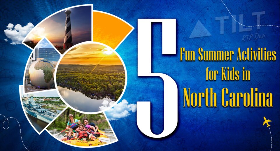 5 Fun Summer Activities for Kids in North Carolina -Triangle tilt
